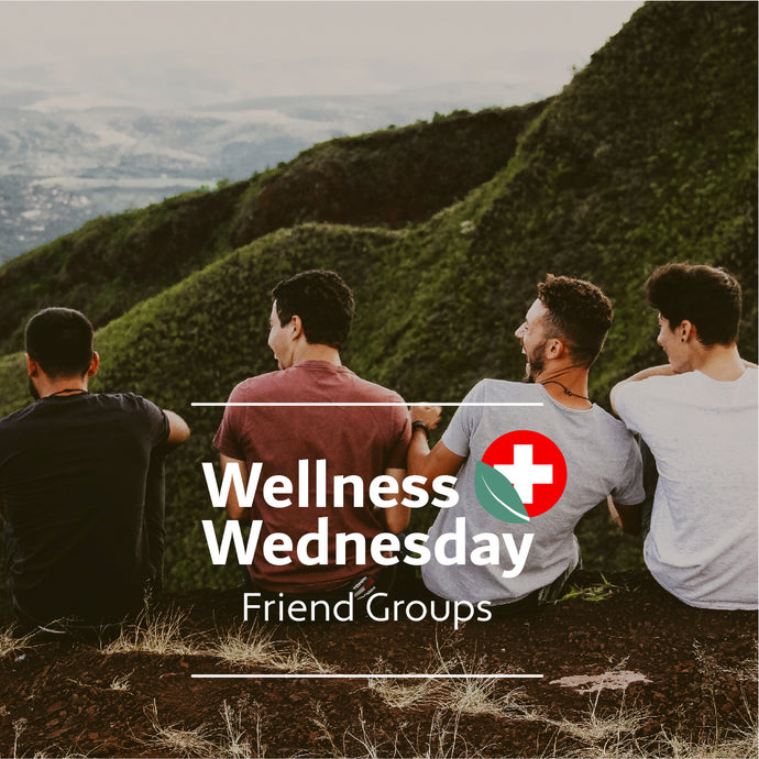 Wellness Wednesday - Friend Groups