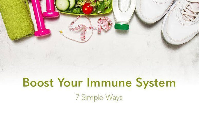 7 Simple Ways to Boost Your Immune System
